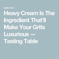 Heavy Cream Is The Ingredient That'll Make Your Grits Luxurious — Tasting Table