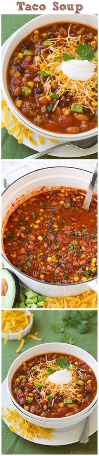 Taco Soup - it's like a loaded chili and it's completely delicious!