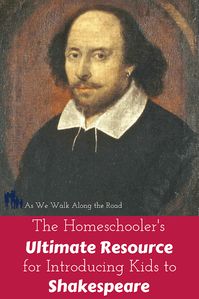 Want to introduce your kids to William Shakespeare? This post is filled with books, links, and other resources to help your kids learn about #Shakespeare. #homeschooling #AsWeWalk