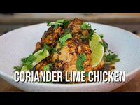 Coriander Lime Chicken | The Recipe YOU need to have! - YouTube