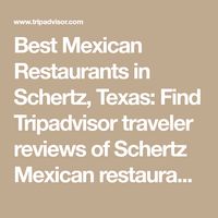 Best Mexican Restaurants in Schertz, Texas: Find Tripadvisor traveler reviews of Schertz Mexican restaurants and search by price, location, and more.