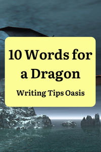 Are you writing about a dragon? These 10 words for a dragon will help.