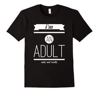 Amazon.com: I'm an Adult Not Really T Shirt 18 Birthday Adult Gift Ideas: Clothing