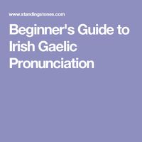 Beginner's Guide to Irish Gaelic Pronunciation