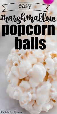 EASY Marshmallow Marshmallow Popcorn Balls - Fantabulosity