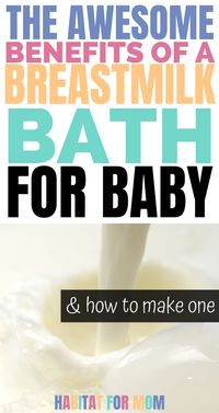 The benefits of a breastmilk bath for baby and how to make one. Breastfeeding for beginners | Newborn tips and tricks | Breastmilk bath recipe | Newborn tips. #newborn #breastmilk #bath #habitatformom