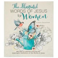 Details:         Binding: Paperback       Designer: Carolyn Larsen The Illustrated Words of Jesus for Women is sure to inspire and encourage you as you reflect on the life-giving words of Jesus. This year-long devotional features beautifully designed Scripture verses to enjoy as is, or to color in as a creative expression of faith. Each page is labeled with a date, ensuring you stay on track. Be blessed as you spend time meditating on Jesus' words of wisdom and love.