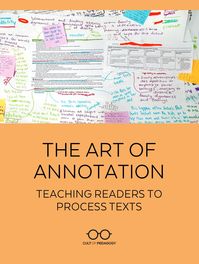 The Art of Annotation: Teaching Readers To Process Texts | Cult of Pedagogy