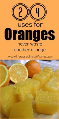 24 uses for oranges. never waste another orange | PreparednessMama