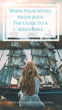 Your Novel Needs Jesus-A Series Bible ~ Author Arabella K. Federico