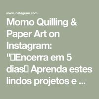 Momo Quilling & Paper Art on Instagram: "⏰Encerra em 5 dias⏰ Aprenda estes lindos projetos e muito mais na minha MasterClass completa em Paper Quilling. As inscrições terminam em breve, não fiquem de fora! De R$897 por R$697 ou 12x de 69,98! Aproveite esta oferta enquanto ainda está com desconto! Comece 2025 praticando um novo hobby ou nova renda extra💰Te espero lá no curso, beijos Momo 💜 #quilling #masterclass"