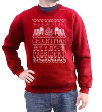 Unisex All I Want For Christmas Is a New President Sweatshirt - Ugly Holiday Sweater - Christmas Sweater