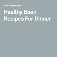 Healthy Bean Recipes For Dinner