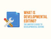 What is developmental editing? And do you need it for your book? Here's what a good developmental editor will do, and how to find them.