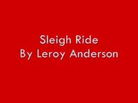 Sleigh Ride by Leroy Anderson