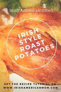 How To Roast Potatoes Irish Or English Style | Irish American Mom