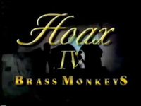 Hoax IV - Brass Monkeys (1997) - YouTube