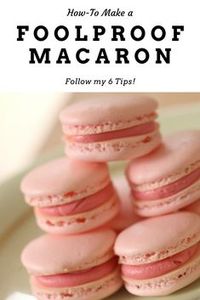 Have French Macarons driven you crazy? Are you looking for foolproof tips?! I have 6 of them for you for achieving French Macaron success. Plus a troubleshooting guide! #FrenchMacaron #MacaronTips #Cookies #Baking