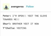 Shuri Udaku // Peter Parker // Tchalla Udaku