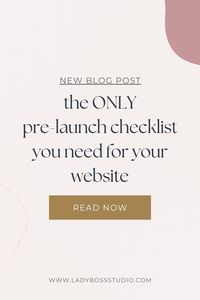 The Only Pre-Launch Checklist You Need For Your Website! Here at Lady Boss Studio, we LOVE to create websites. So we thought we would use our expertise to help you create your own with this pre-launch website checklist! Head to our blog to check it out now!