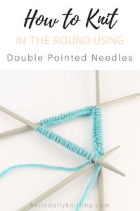 How to knit in the Round using double pointed needles #knitting #howto #knittingtutorial #seamless #cirular