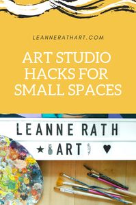 Art Studio Hacks for Small Spaces: How to turn your tiny space into a sacred space for creative juices to flow!