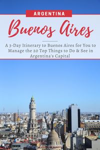 Discover How to Cover All the Top 20 Things to Do in Buenos Aires within 3 Days with This Complete Buenos Aires Itinerary #BuenosAires #Argentina #BuenosAiresItinerary #traveltips