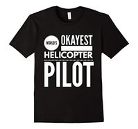 World's Okayest Helicopter Pilot T-shirt Awesome Cool Gifts