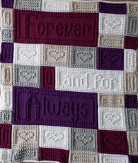 This crocheted blanket makes a wonderful wedding or anniversary gift. An original design, the blanket when finished says, “Forever and for Always.”