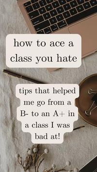 https://learningwithangie.com/how-to-pass-a-class-you-hate-how-i-went-from-a-b-to-an-a/