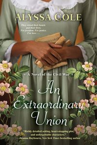 An Extraordinary Union: An Epic Love Story of the Civil War (The Loyal League #1) | IndieBound.org