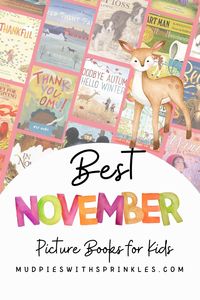 November Picture Books for Kids. This November book list for kids is filled with literary gems centered around fall time adventures, giving thanks, honoring veterans, and animal friends. This booklist for kids is the eleventh of twelve monthly book lists, so make sure you sign up for my mailing list to have it delivered straight to your inbox. I hope you enjoy these beautiful stories throughout the month of November. Please note that the targeted age range for this booklist is for 3-6 years old but you are never too old to enjoy a well written picture book. Click the Link for the Complete Booklist for FREE.