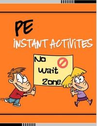 PE Instant Activities- "No Wait Zone"