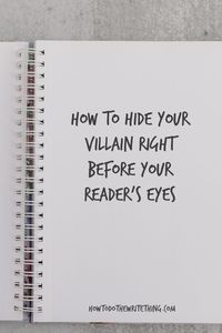 How to hide your villain in your stories. Inspiration for better writing. Tips for better writing. #entrepreneurs #writing #blogging #bloggingformoney #blog #blogformoney #freelancewriting… More