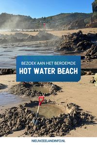 Eén van de beroemdste plekken van Nieuw-Zeeland is Hot Water Beach. Hier kun je namelijk je eigen hot pool graven. Benieuwd naar? Je leest er hier alles over!