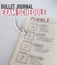 Write down you EXAM SCHEDULE in your bullet journal so you know when your exams are AND what you need to do to prepare for them :)