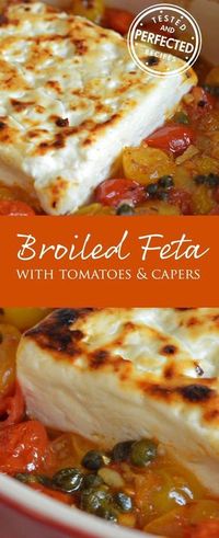 Broiled Feta with Garlicky Cherry Tomatoes & Capers