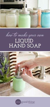 How To Make Resort-Quality Liquid Hand Soap For Under $1 | One Good Thing By Jillee | Bloglovin’