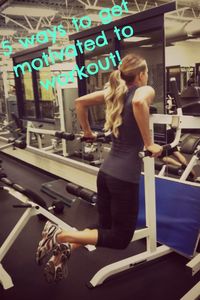 MUST READ-5 ways to get motivated to workout