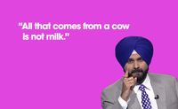 "All that comes from a cow is not milk." Navjot Singh Sidhu