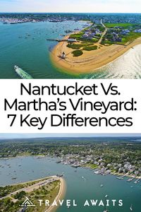 Nantucket Vs. Martha’s Vineyard: 7 Key Differences To Know