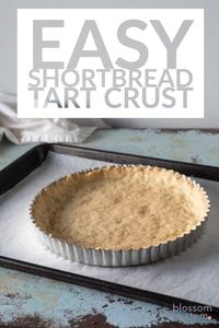 Easy Shortbread Tart Crust. This press-in-the-pan shortbread crust is crisp, buttery, tender, and pretty much foolproof. The best easy tart crust there is!