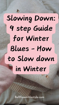 slow down in Winter | 9 tips to slow down | simple and slow living lifestyle | Slowing down : 9 step guide for winter blues How to slow down in winter | how to slow down and simplify life simple Living Lifestyle | Slow Lifestyle | A Simple Life | Simpler Lifestyle | Quotes Simple Life | Minimalism Lifestyle | Simple Frugal Living | Simple Life Living | Living With Less Stuff | Slow Living Autumn | Slow Living Autumn | Simplifying Your Life | How To Live Peacefully | How To Have A Simple Life |