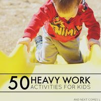 50 heavy work activities for kids {free printable list of ideas included!} - great suggestions for kids with autism and/or sensory processing disorder from And Next Comes L