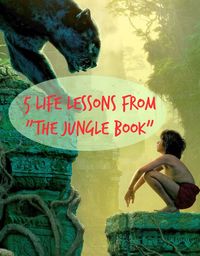 5 Life Lessons and Moral Value In "The Jungle Book Movie (2016)" #thejunglebook #junglebook #mowgli #bagheera #lifelessons #moralvalue #disney #thejunglebookmovie #morallessons