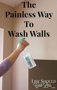 The Painless Way To Wash Walls. This time-saving tip will save you a ton of time AND headache. It's especially helpful if you have tall walls or vaulted ceilings. {lifeshouldcostless.com}