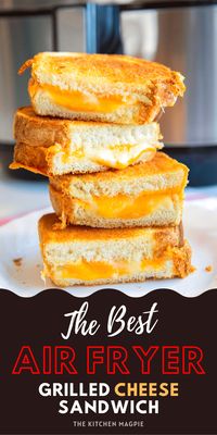 Air Fryer Grilled Cheese Sandwiches - The Kitchen Magpie