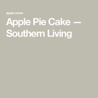 Apple Pie Cake — Southern Living