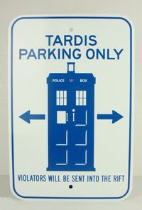 Doctor Who TARDIS Parking Only Sign. Can I have this? I would love this :)