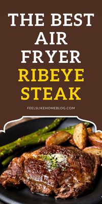 Air Fryer Ribeye Steak - Feels Like Home™